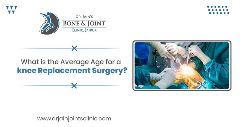 What is the Average Age for a Knee Replacement Surgery?