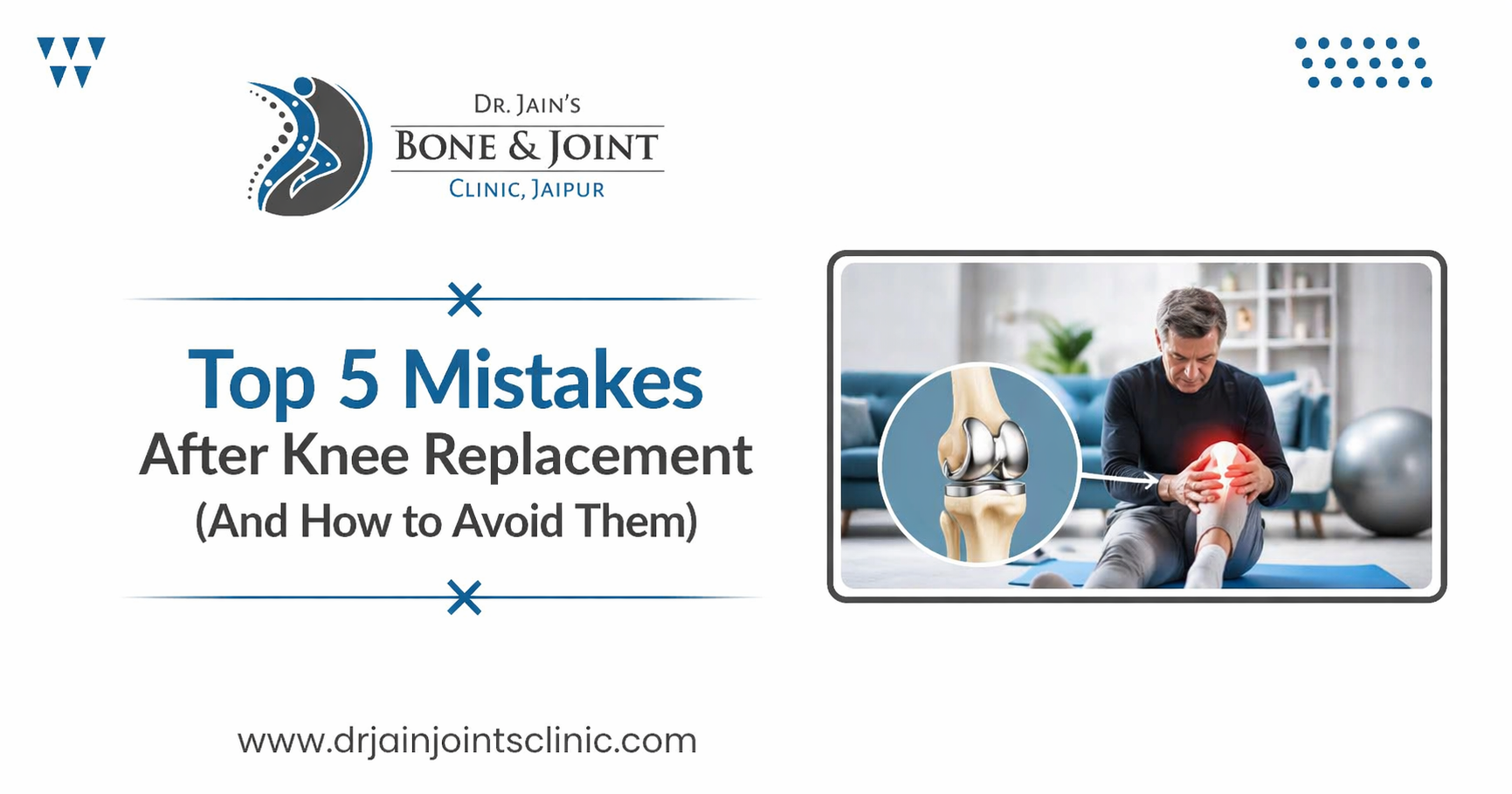 Top 5 mistakes after knee replacement