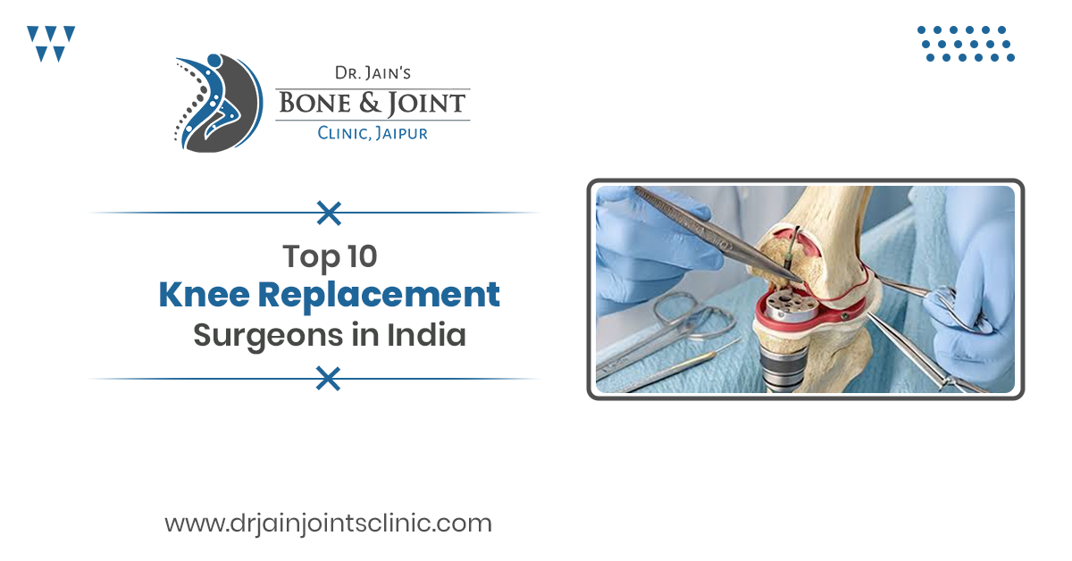 Top 10 Knee Replacement Surgeons in India